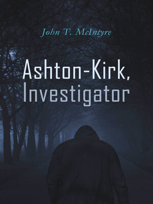 cover image of Ashton-Kirk, Investigator